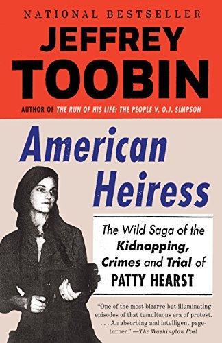 American Heiress : The Wild Saga of the Kidnapping, Crimes and Trial of Patty Hearst