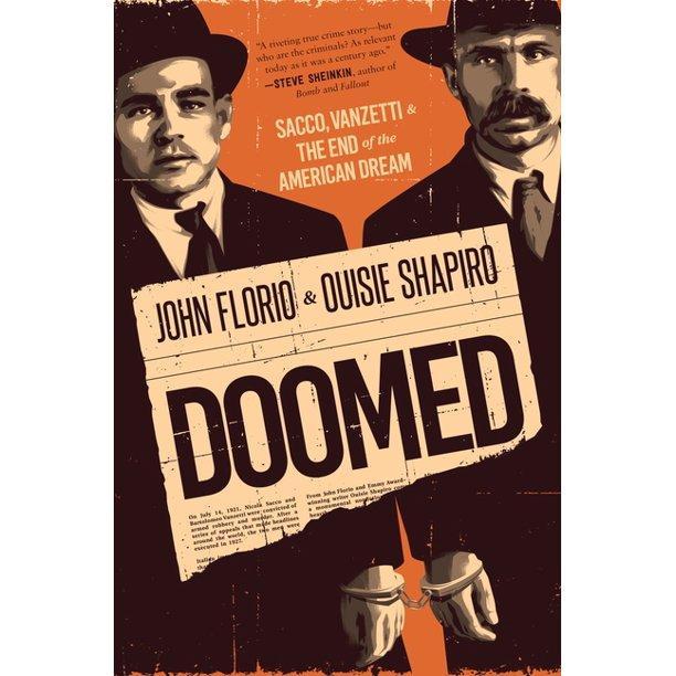 Doomed: Sacco, Vanzetti and the End of the American Dream
