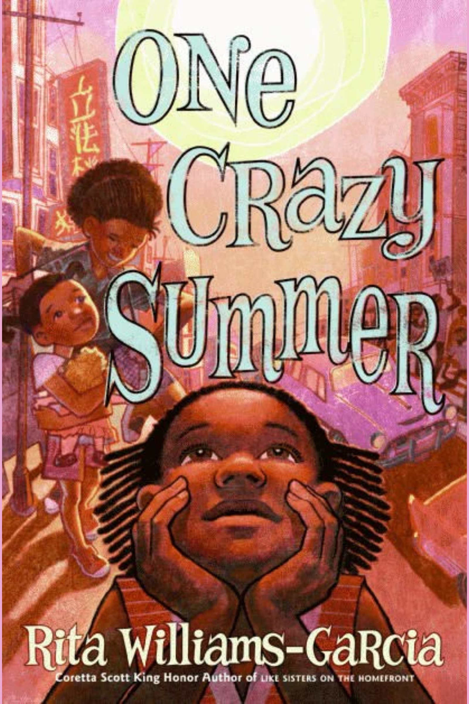 Cover image for the book titled One Crazy Summer by Rita Williams-Garcia. A Black girl with short braids holds her face in her hands as she looks up, the images of two people and a pink and orange city behind her.